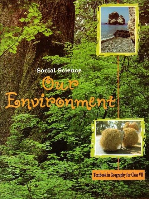Class - 7 Social Science Our Environment