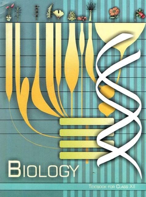 Class - 12 NCERT Biology