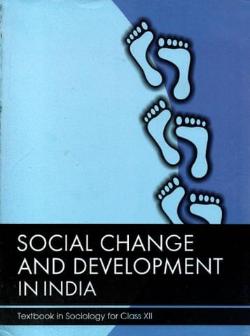 NCERT Sociology Class - 12 Social Change And Development In India (Book 1)