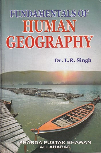 Fundamentals Of Human Geography By Dr. L.R. Singh (English Medium)