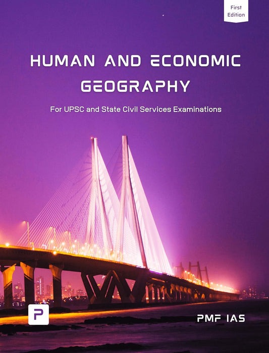 HUMAN AND ECONOMIC GEOGRAPHY PMF IAS (English Medium)