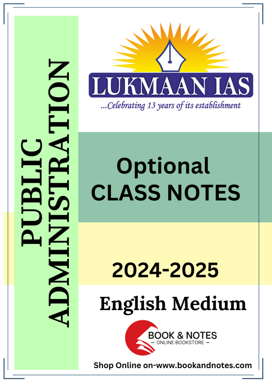 LUKMAAN IAS PUBLIC ADMINISTRATION (CLASS NOTES) ENGLISH MEDIUM 2024-25