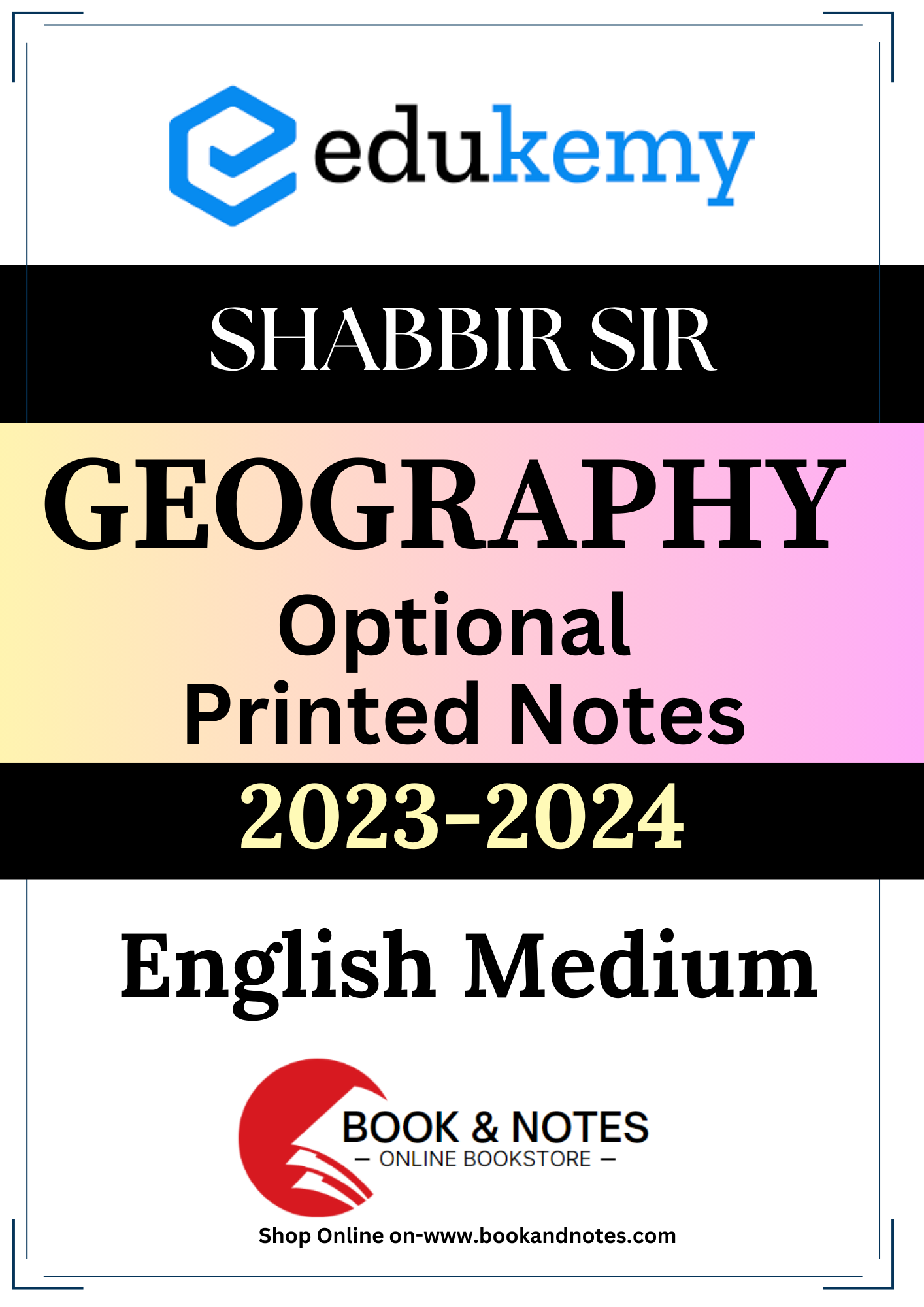 EDUKEMY Shabbir Sir Geography Optional (Printed Notes) 2023-24