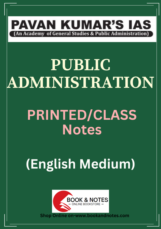 PAWAN KUMAR'S IAS Public Administration (Printed/Class Notes)English Medium