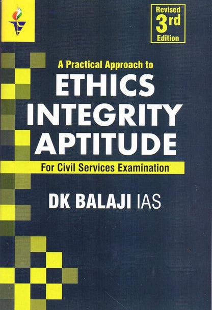 A Practical Approach to Ethics Integrity and Aptitude -DK BALAJI IAS|Revised 3 rd Edition