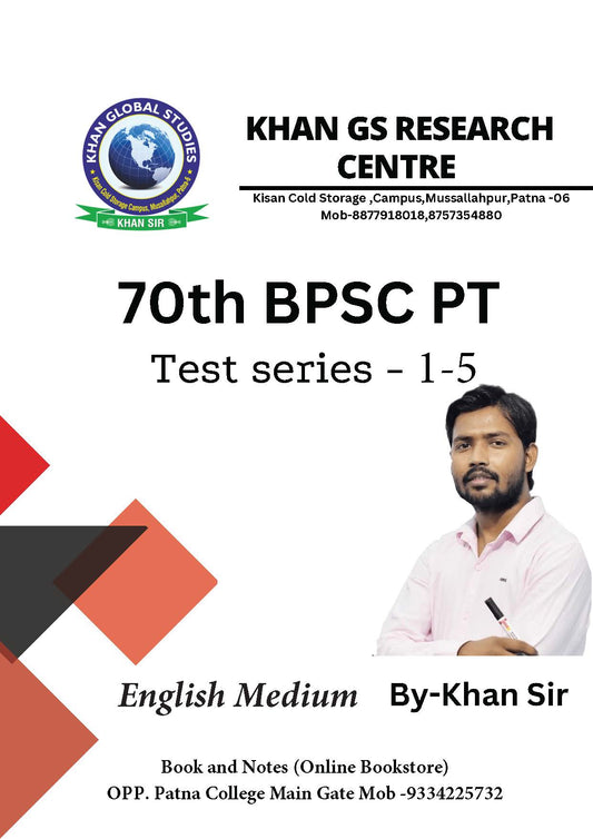 70th BPSC KGS(Khan Global Studies) Test - 1-5 (Combine Set)