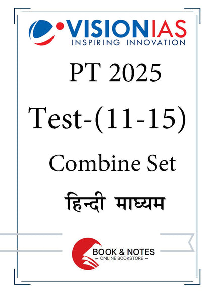 Test 11-15 (combine set) Vision IAS PT Test 2025