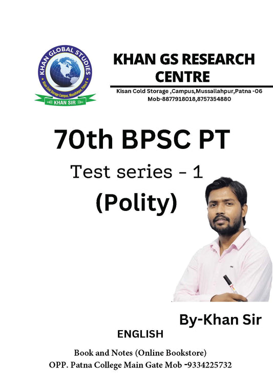 70th BPSC (Khan Global Studies) Test - 1