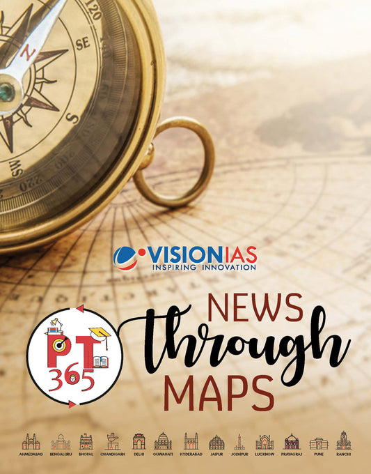 VISION IAS PT 365 News Through Maps 2024 English/Hindi Medium