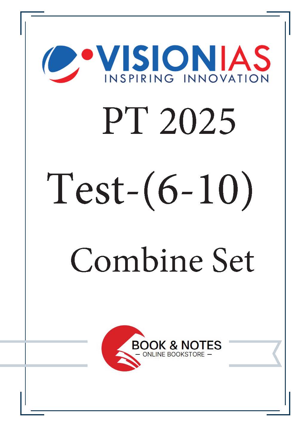 Test 6-10 (combine set) Vision IAS PT Test 2025