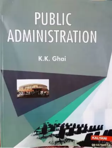 PUBLIC ADMISTRATION By K.K. Ghai