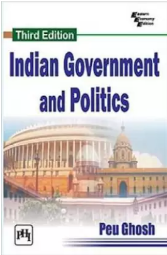 Indian Government and Politics By Peu Ghosh (English Medium)