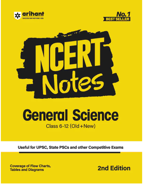 Arihant NCERT Notes General Science Class 6 -12 (Old + New) for UPSC, State PSC and Other Competitive Exams