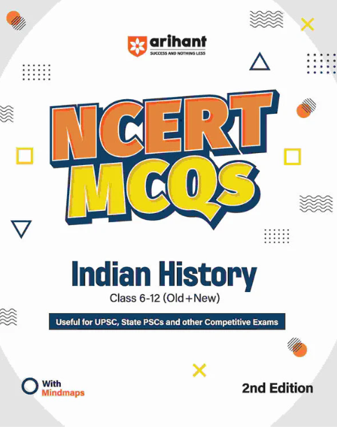 Arihant NCERT MCQS Indian History (Bhartiya Itihaas) Class 6 -12 (Old + New)