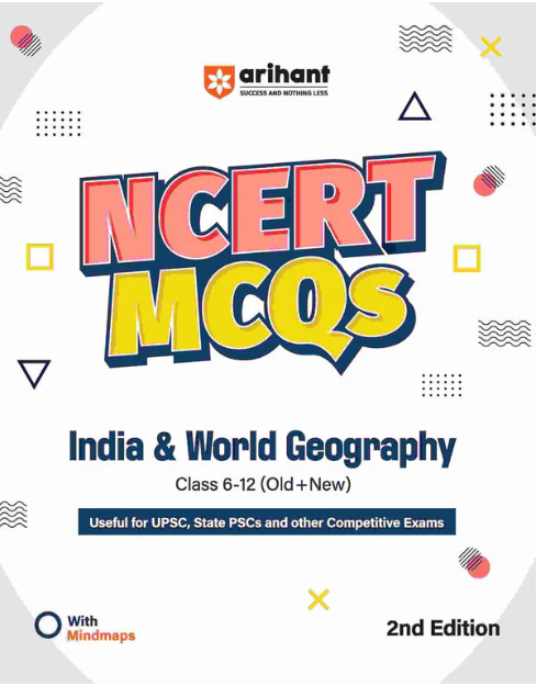 Arihant NCERT MCQs India and World Geography  Class 6 -12 (Old+New)