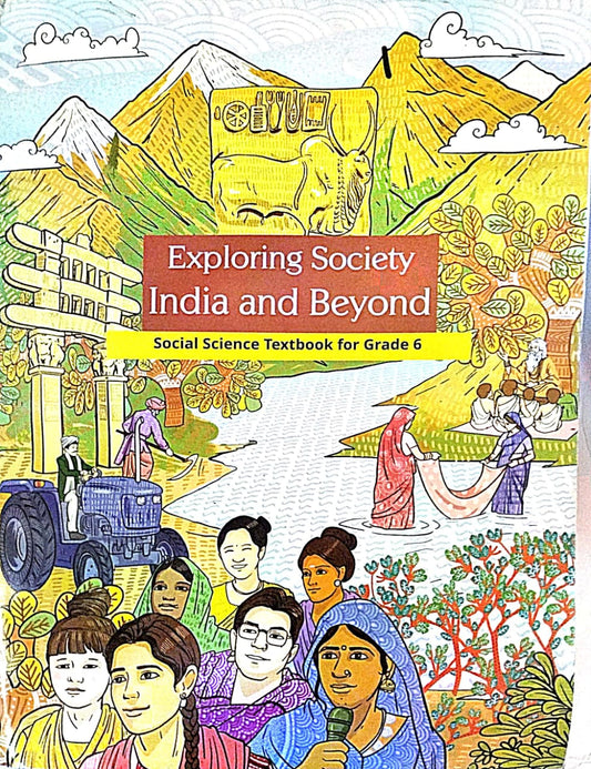 Class - 6 Exploring Society India and Beyond (Social Science Textbook For Grade 6)